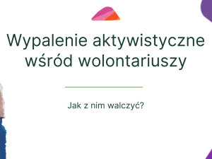 Wypalenie aktywistyczne wśród wolontariuszy